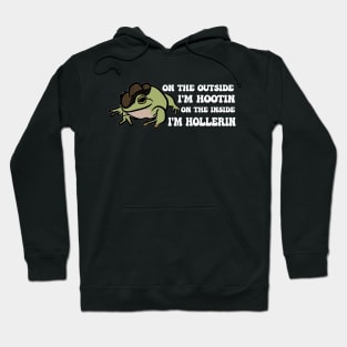Cowboy Frog shirt, On the outside I'm hootin but on the inside I'm hollerin, Ironic meme Hoodie